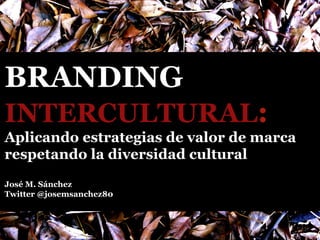 Estrategias de Branding Intercultural: Valor de Marca para la Diversidad Cultural