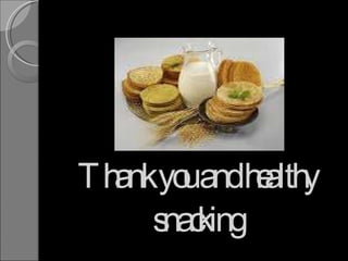 Thank you and healthy snacking 
