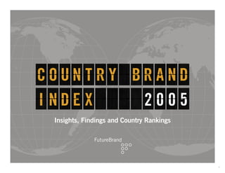 Insights, Findings and Country Rankings




                                          1
 