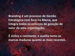 Branding - Um Passeio pelo Universo das Marcas | PPT