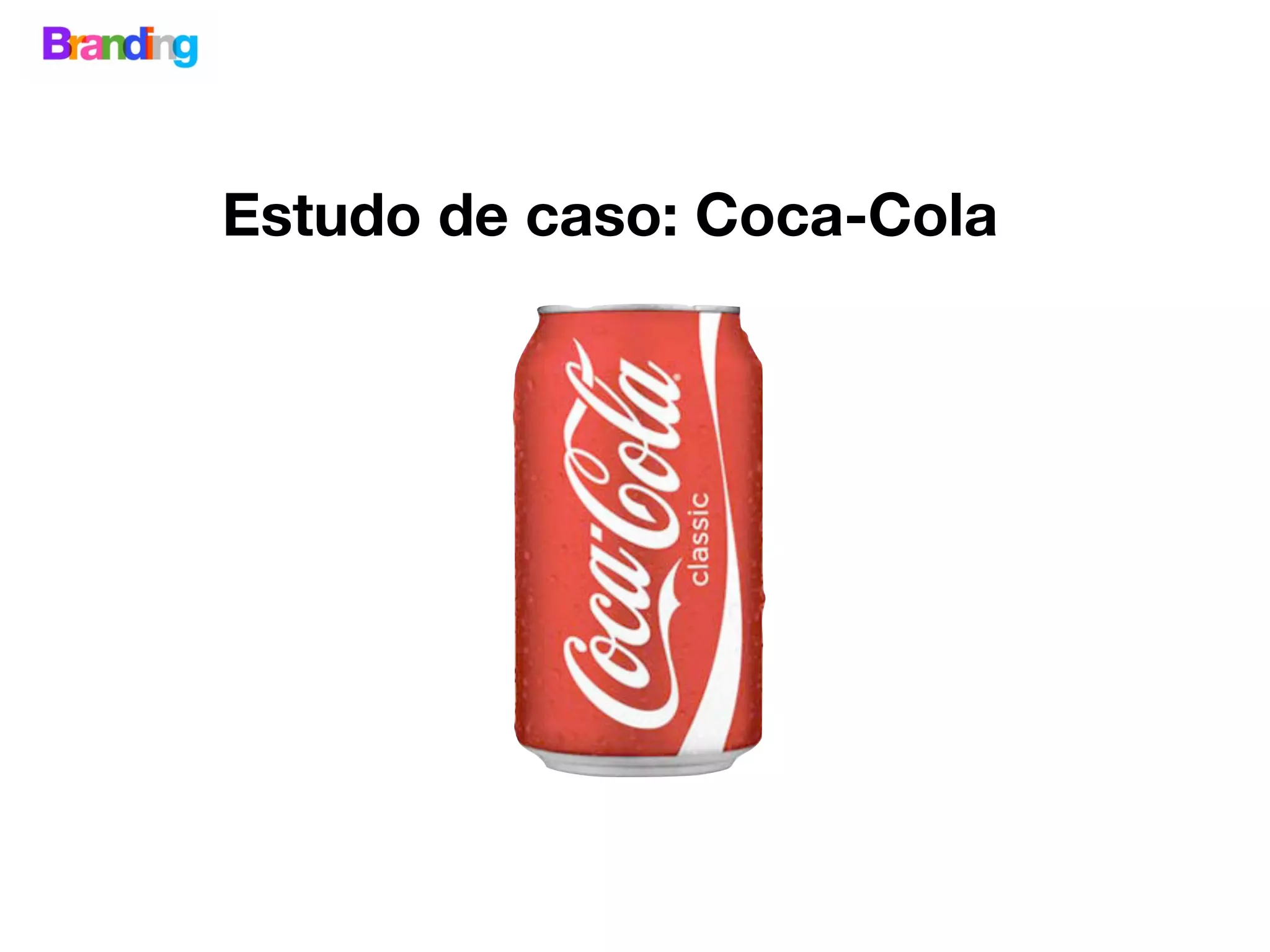 Estudo de caso: Coca-Cola
 