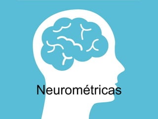 Neurométricas
 