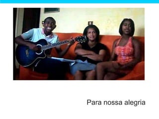 Para nossa alegria
 