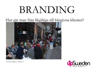 BRANDING Hur går man från likgiltiga till hängivna klienter? kö inför släppet av iPhone 4 
