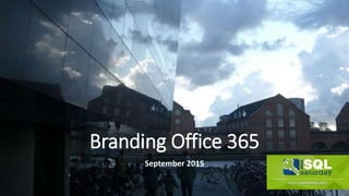 Branding Office 365
September 2015
 
