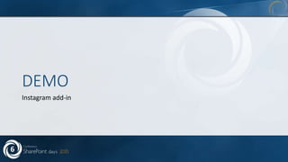 DEMO
Instagram add-in
 