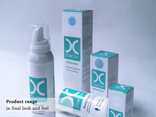 Product range
in ﬁnal look and feel
 