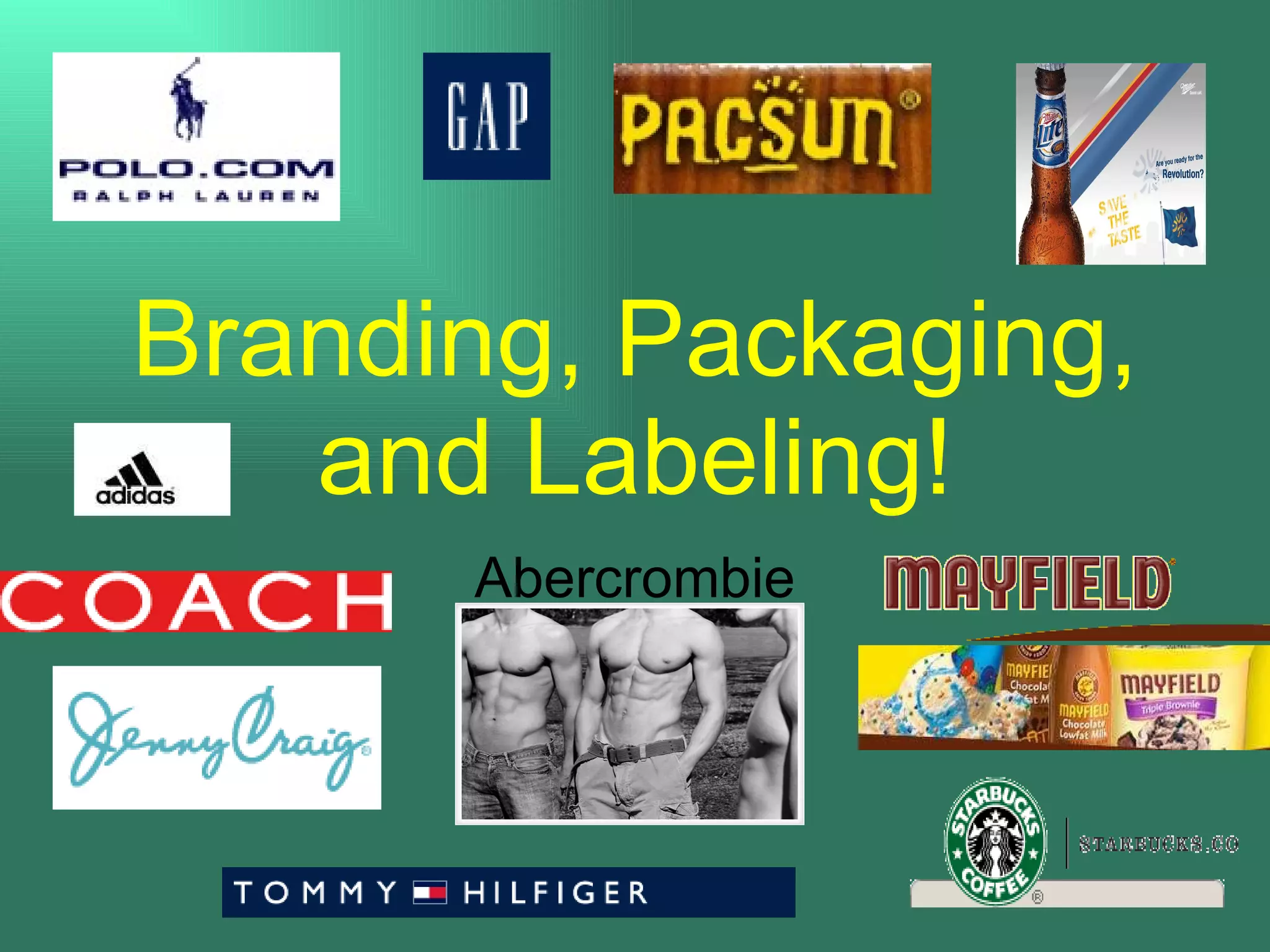 Branding, packaging, and_labeling! PPT