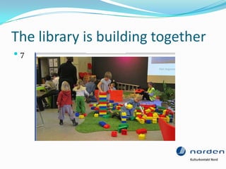 The library is building together
7
 