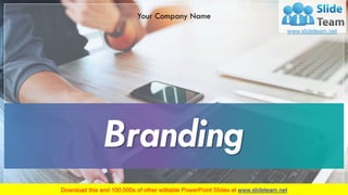 Branding
Your Company Name
 