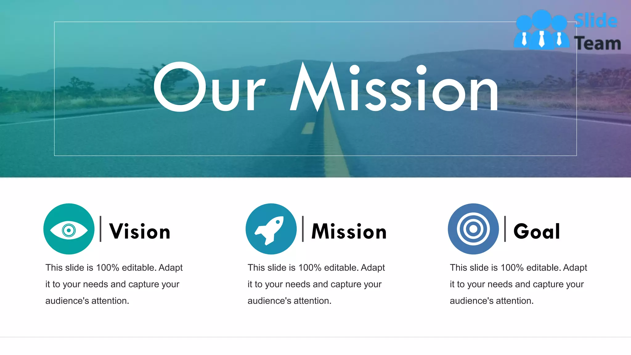 63
Our Mission
This slide is 100% editable. Adapt
it to your needs and capture your
audience's attention.
Vision Mission
This slide is 100% editable. Adapt
it to your needs and capture your
audience's attention.
This slide is 100% editable. Adapt
it to your needs and capture your
audience's attention.
Goal
 