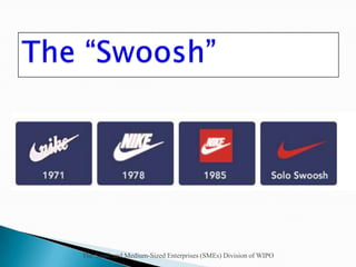 The Small and Medium-Sized Enterprises (SMEs) Division of WIPO
 