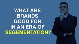 What are brands good for?