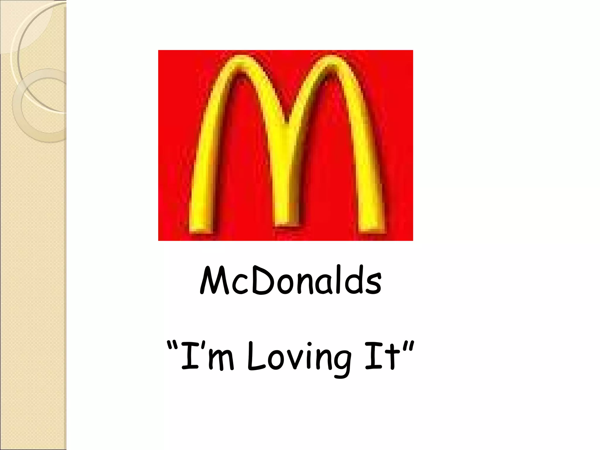 McDonalds “ I’m Loving It” 