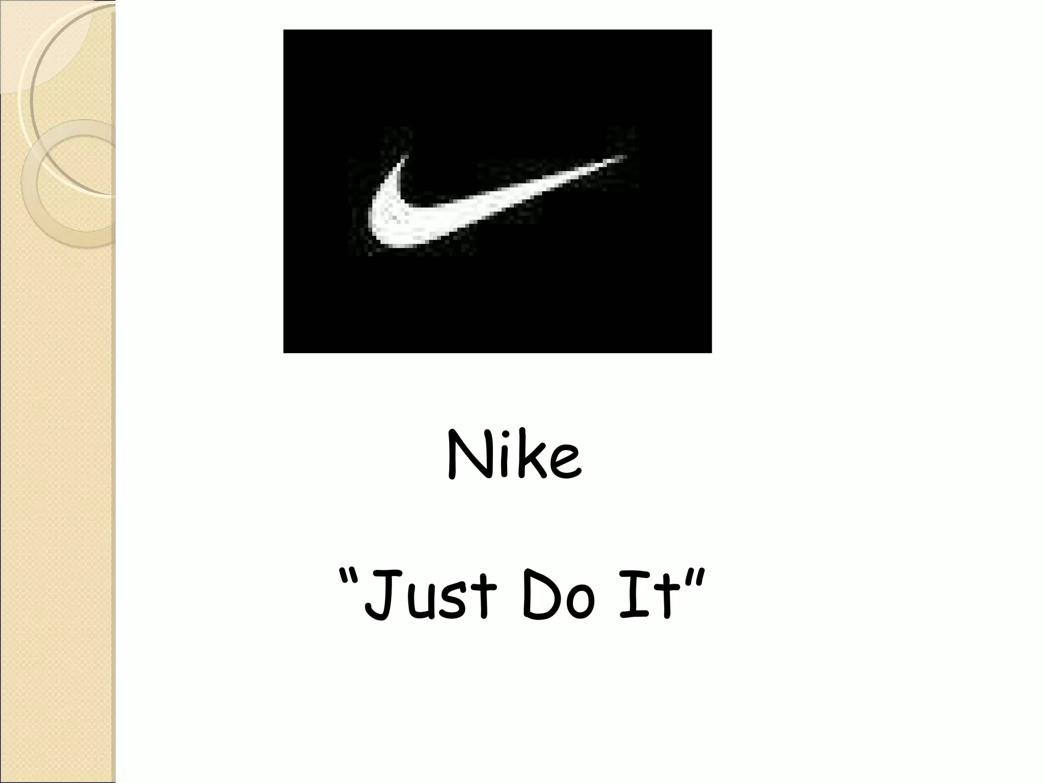 Nike “ Just Do It” 