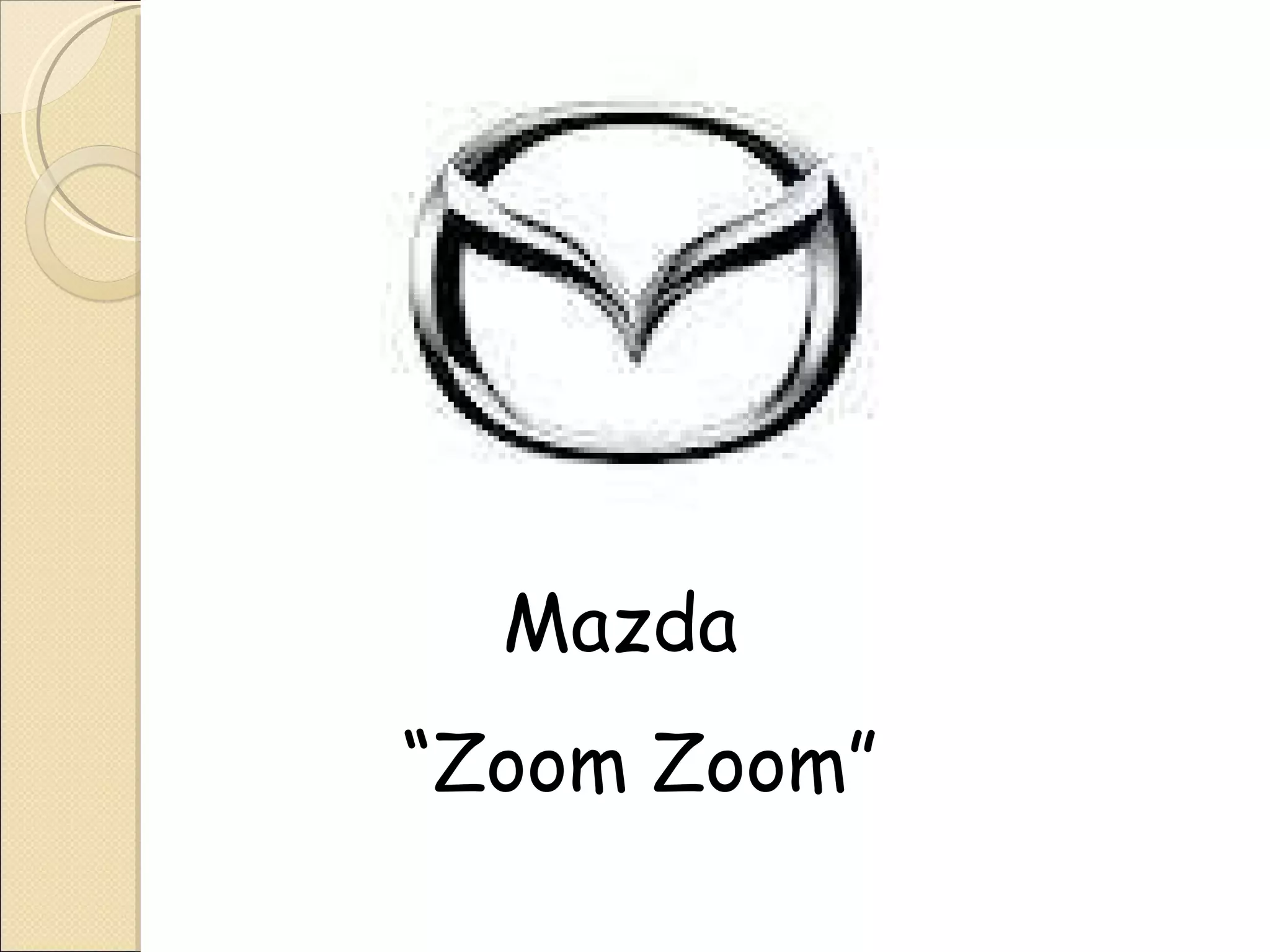 Mazda “ Zoom Zoom” 