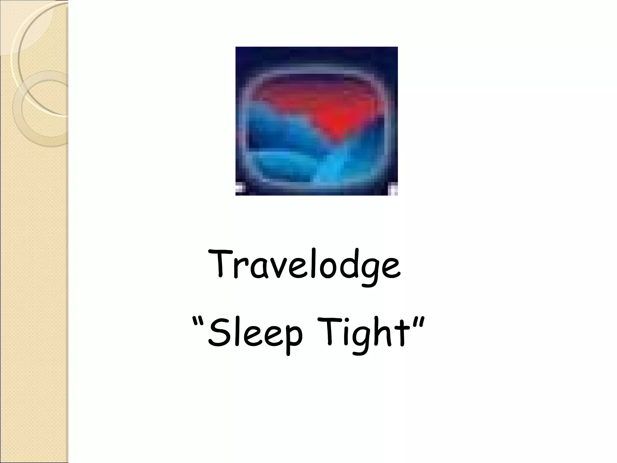 Travelodge “ Sleep Tight” 