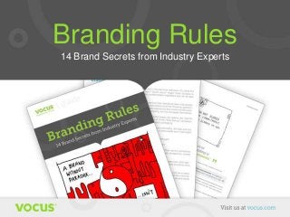 Branding Rules
14 Brand Secrets from Industry Experts

 