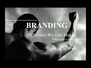 BRANDING    Difference We Can Make 