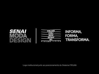 Logo institucional junto ao posicionamento do Sistema FIRJAN
 