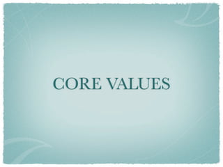 CORE VALUES
 
