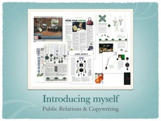 Introducing myself
Public Relations & Copywriting
 