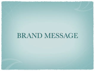 BRAND MESSAGE
 