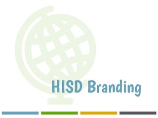 HISD Branding
 