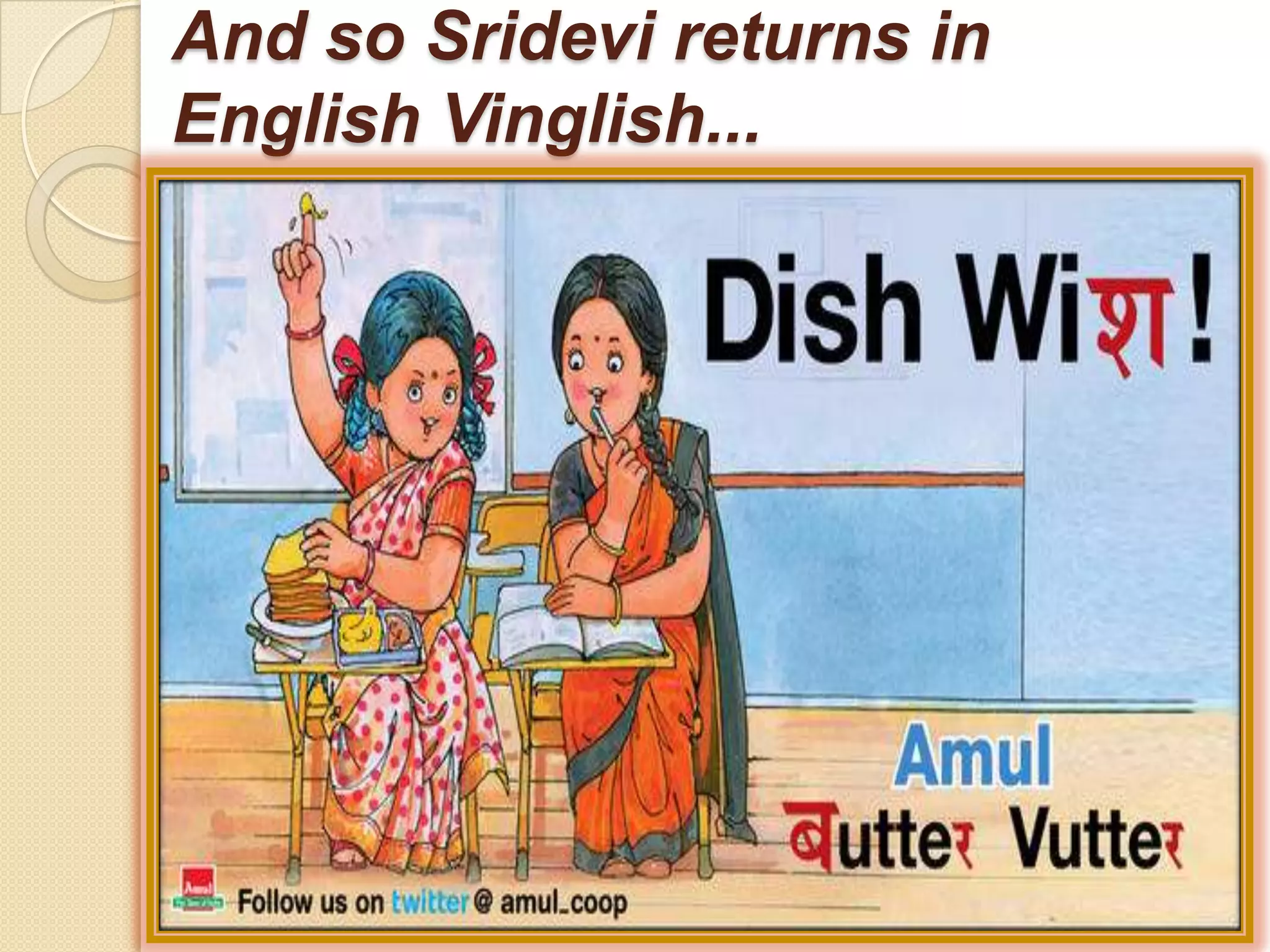 And so Sridevi returns in
English Vinglish...
 