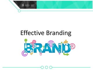 Effective Branding
 