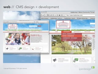 web // CMS design + development 
Copyright © Iperdesign.™ All rights reserved. 
 