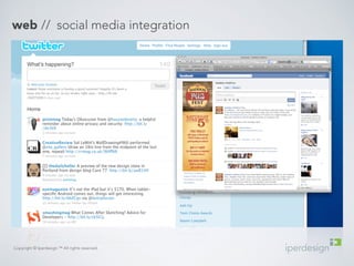 web // social media integration 
Copyright © Iperdesign.™ All rights reserved. 
 
