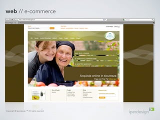 web // e-commerce 
Copyright © Iperdesign.™ All rights reserved. 
 