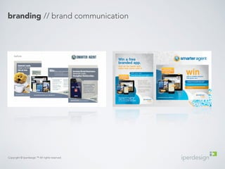 branding // brand communication 
Copyright © Iperdesign.™ All rights reserved. 
 