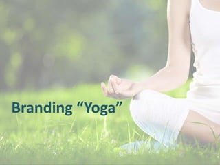 Branding “Yoga”
 