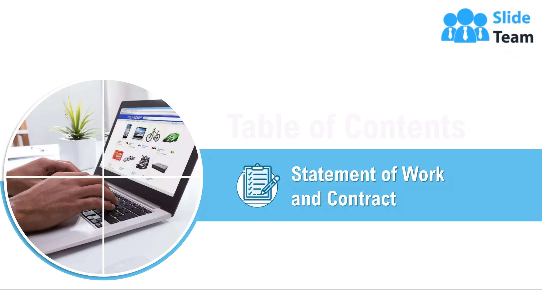 26
Statement of Work
and Contract
 