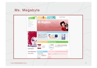 Ms. Megabyte




© www.TheMarketingNetwork.com.au   19
 