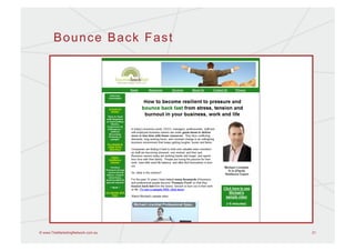 Bounce Back Fast




© www.TheMarketingNetwork.com.au   21
 
