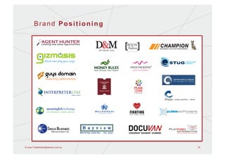 Brand Positioning




© www.TheMarketingNetwork.com.au   35
 