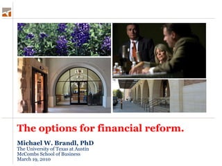 The options for financial reform. ,[object Object],[object Object],[object Object],[object Object]