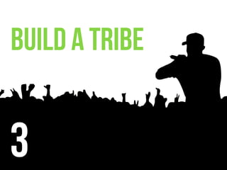 BUILD A TRIBE


3
 