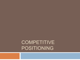 Competitive Positioning