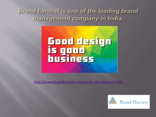 http://www.brandharvest.net/brand_management.htm
 