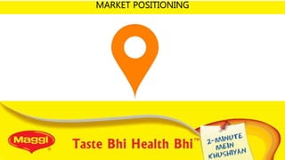 MARKET POSITIONING
 