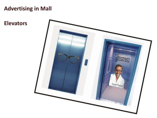 Advertising in Mall

Elevators
 