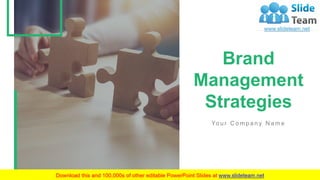 Brand
Management
Strategies
Yo u r C o m p a n y N a m e
 