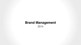 Brand Management
2014
 