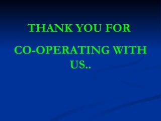 THANK YOU FOR  CO-OPERATING WITH US.. 