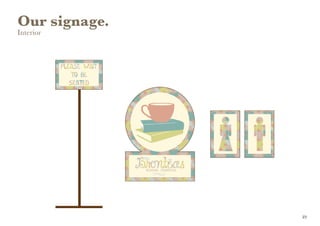 Our signage.
Interior
49
 