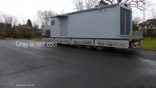 thebrandmanual.com
Gray is not cool
 